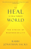 To Heal a Fractured World: The Ethics of Responsibility 0805211969 Book Cover