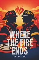 Where The Fire Ends (Italian Edition) B0H8N11C7N Book Cover