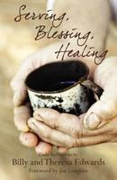 Serving, Blessing, Healing 0741480980 Book Cover