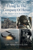 Flying In The Company of Heroes: The memoirs of an Army Aviator B0GW31TSGT Book Cover