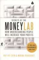 Secrets of the Moneylab: How Understanding People Will Increase Your Profits 0670919446 Book Cover