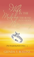 A Wife In The Making: The Road Into Holy Matrimony: (The Discipleship Book & More...) B0F2DNCBSG Book Cover