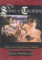 The Song of Taliesin: Tales from King Arthur's Bard