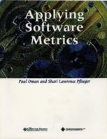 Applying Software Metrics (Practitioners) 0818676450 Book Cover