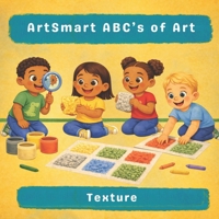 ArtSmart ABCs of Art: Texture B0GHGBHM9M Book Cover