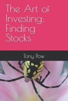 The Art of Investing: Finding Stocks 1530865050 Book Cover