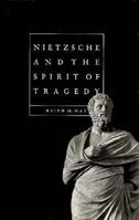 Nietzsche and the Spirit of Tragedy 1349098841 Book Cover