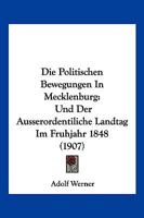 Die Politischen Bewegungen in Mecklenburg Und Der Ausserordentiliche Landtag Im Fr�hjahr 1848 1147640408 Book Cover