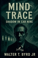 Mind Trace: Shadow in Car Nine B0F9MKLKK2 Book Cover