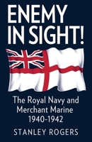 Enemy in Sight!: The Royal Navy and Merchant Marine, 1940-1942 B0CRGR26VZ Book Cover