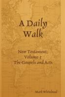 A Daily Walk: The Gospels and Acts 132986185X Book Cover