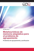 Metaheuristicas de Memoria Adaptativa Para El Problema de Agrupamiento 3659058785 Book Cover