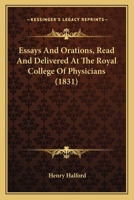 Essays And Orations, Read And Delivered At The Royal College Of Physicians 0469304375 Book Cover