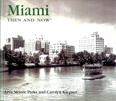 Miami Then and Now (Then & Now) 1592238750 Book Cover