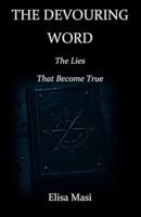 The Devouring Word: The Lies That Become True B0F431NNCP Book Cover