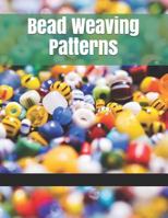 Bead Weaving Patterns: 132 Pages Easy And Fun Patterns For Gifts And Accessories From Fuse Beads 179300076X Book Cover