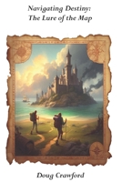 Navigating Destiny: The Lure of the Map B0CNZPHLTV Book Cover