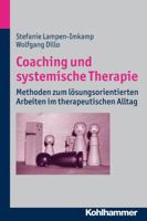 Coaching Und Systemische Therapie: Methoden Zum Losungsorientierten Arbeiten Im Therapeutischen Alltag 3170219820 Book Cover