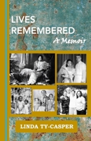 Lives Remembered, A Memoir 1953716466 Book Cover