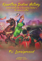 Rewriting Indian History: Colonial Encounter in Basavaraj Naikar’s The Queen of Kittur 1680532529 Book Cover