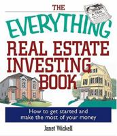 The Everything Real Estate Investing Book: How to get started and make the most of your money (Everything: Business and Personal Finance) 1593371314 Book Cover