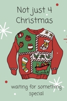 Not just 4 Christmas: Christmas Notebook, Journal, Diary (100 Pages, Blank, 6 x 9) 1673731406 Book Cover