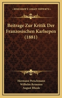 Beitrage Zur Kritik Der Franzosischen Karlsepen (1881) 1160319111 Book Cover