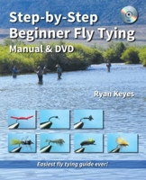 Step-by-Step Beginner Fly Tying Manual & DVD 1892469294 Book Cover