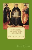 Thomistic Philosophy Volume II Metaphysics 0692595694 Book Cover