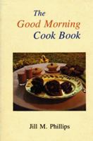 The Good Morning Cookbook 158980693X Book Cover