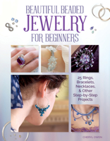 Beautiful Beaded Jewelry for Beginners: 25 Rings, Bracelets, Necklaces, and Other Step-by-Step Projects 1504801075 Book Cover