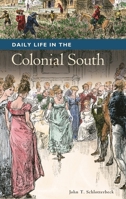 Daily Life in the Colonial South 0820357596 Book Cover