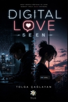 DIGITAL LOVE: SEEN B0H2PJ9C53 Book Cover