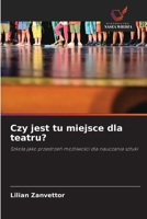 Czy jest tu miejsce dla teatru? (Polish Edition) 6209421415 Book Cover