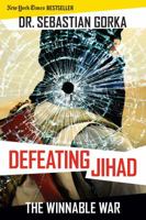 Defeating Jihad: The Winnable War 1621574571 Book Cover