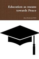 Education as Means Towards Peace 1387088181 Book Cover