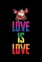 Love Is Love: Christmas Eve Notebook - Gay Xmas Snowman LGBTQ Winter Santa Claus Holiday Pride Season Mini Notepad Gift College Ruled (6"X9") 1709794925 Book Cover