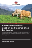 Synchronisation et gestion de l'oestrus chez les bovins (French Edition) 6207730836 Book Cover