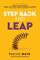 Step Back and LEAP: 9 Keys to Unlock your Life and Make Sh*t Happen B0BVD9NY5F Book Cover