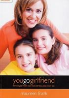 You go Girlfriend:how to Get What You Want and be a Great Mum Too 0646451049 Book Cover
