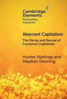 Aberrant Capitalism: The Decay and Revival of Customer Capitalism (Elements in Reinventing Capitalism) 1009478796 Book Cover