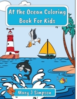 At the Ocean Coloring Book For Kids: Great for age 5-8 | Imaginative images B0CCCJJCNW Book Cover