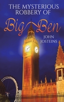 The Mysterious Robbery of Big Ben 1528902513 Book Cover