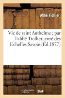 Vie de Saint Anthelme, Cura(c) Des Echelles Savoie 2011303796 Book Cover