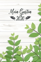 Mein Garten 2020: Notizbuch, Jahresplaner und Journal, Gartenplaner und Eintragbuch f�r Gartenfreunde, Hobbyg�rtner und Laubenpieper gr�ner Zweig 1708198857 Book Cover