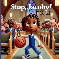 Stop,Jacoby! B0FC2J9GNZ Book Cover