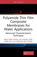 Polyamide Thin Film Composite Membranes for Water Applications: Advanced Characterization Techniques 103269033X Book Cover