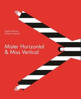 Mister Horizontal & Miss Vertical 1592701612 Book Cover