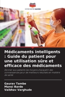 Médicaments intelligents: Guide du patient pour une utilisation sûre et efficace des médicaments (French Edition) 6202472189 Book Cover