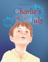 Charlie's 4th of July: A Story Picture book for Children about Celebrating Independence Day in the USA (Memorial Day and Independence Day in the USA) B0FCCFPHQC Book Cover